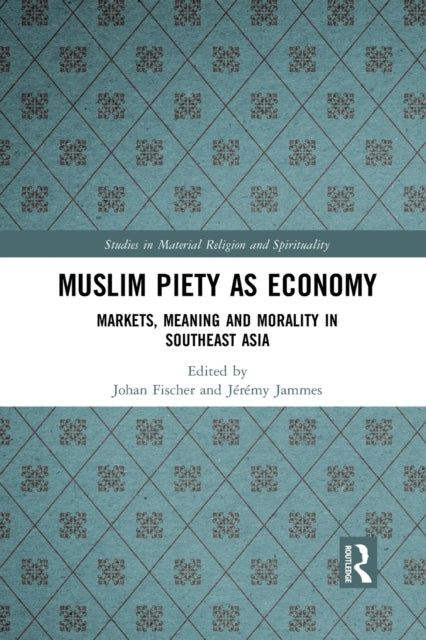 Book cover of: Muslim Piety as Economy. By: Johan Fischer