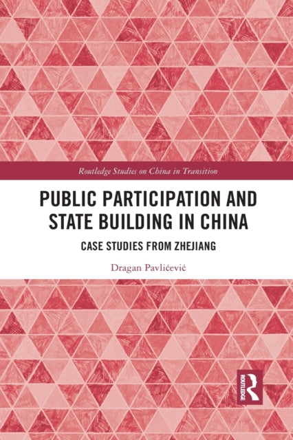 Book cover of: Public Participation and State Building in China. By: Dragan Pavlićević