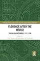 Book cover of: Florence After the Medici. By: Corey Tazzara