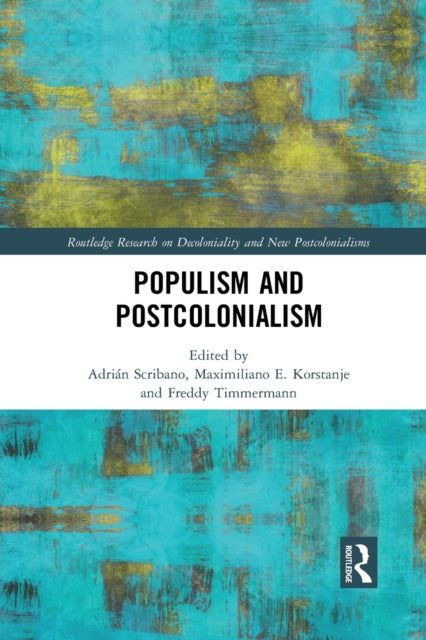 Book cover of: Populism and Postcolonialism. By: Adrián Scribano