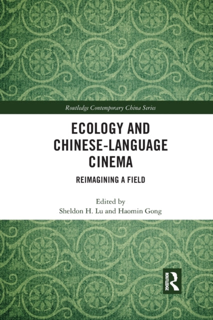 Book cover of: Ecology and Chinese-Language Cinema. By: Sheldon H. Lu