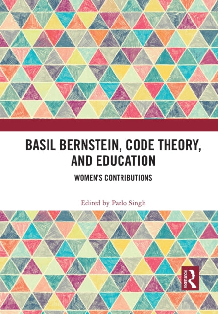 Basil Bernstein, Code Theory, and Education