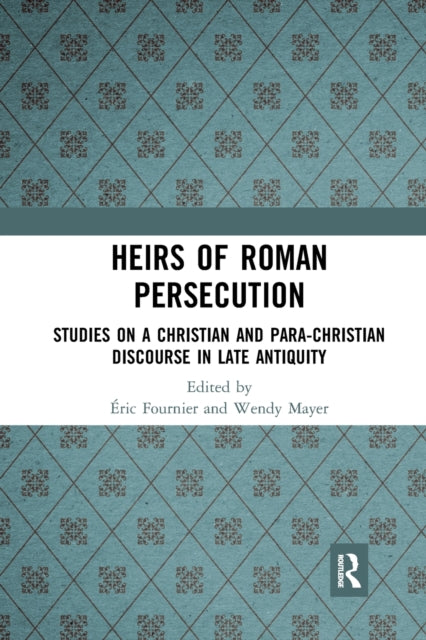 Book cover of: Heirs of Roman Persecution. By: Éric Fournier