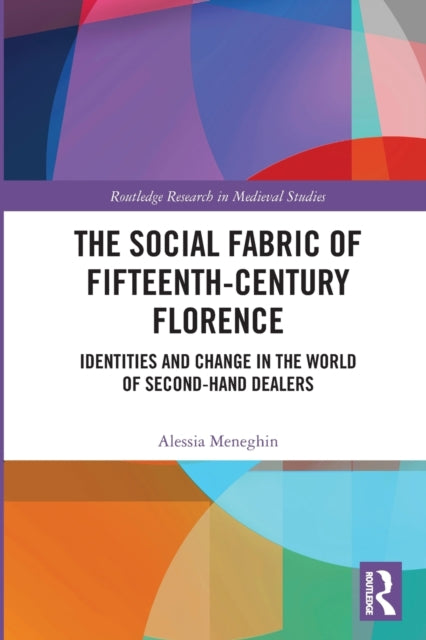Book cover of: Social Fabric of Fifteenth-Century Florence. By: Alessia Meneghin
