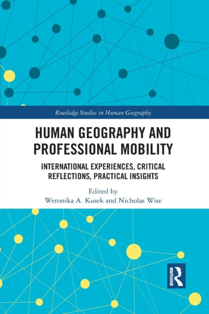 Book cover of: Human Geography and Professional Mobility. By: Weronika A. Kusek