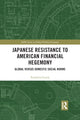 Book cover of: Japanese Resistance to American Financial Hegemony. By: Fumihito Goto