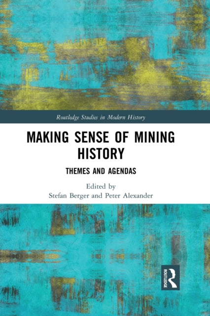 Book cover of: Making Sense of Mining History. By: Stefan Berger