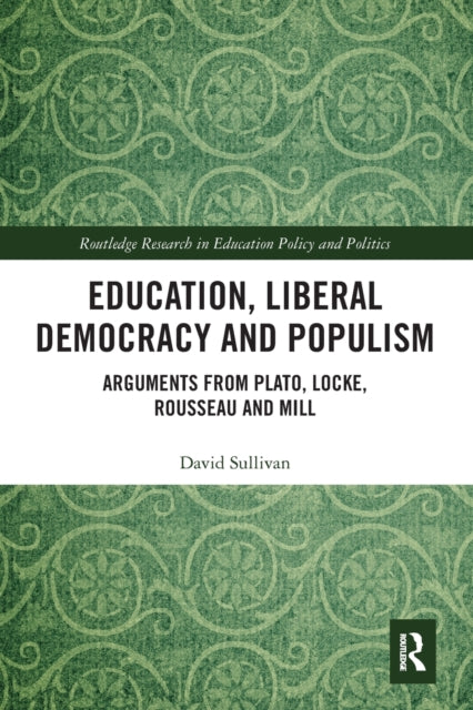 Book cover of: Education, Liberal Democracy and Populism. By: David Sullivan