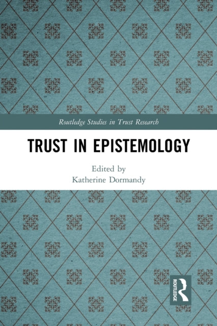 Book cover of: Trust in Epistemology. By: Katherine Dormandy