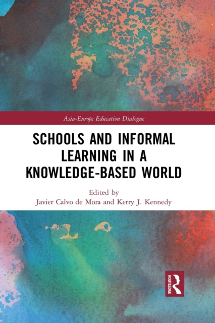 Book cover of: Schools and Informal Learning in a Knowledge-Based World. By: Javier Calvo de Mora Martínez