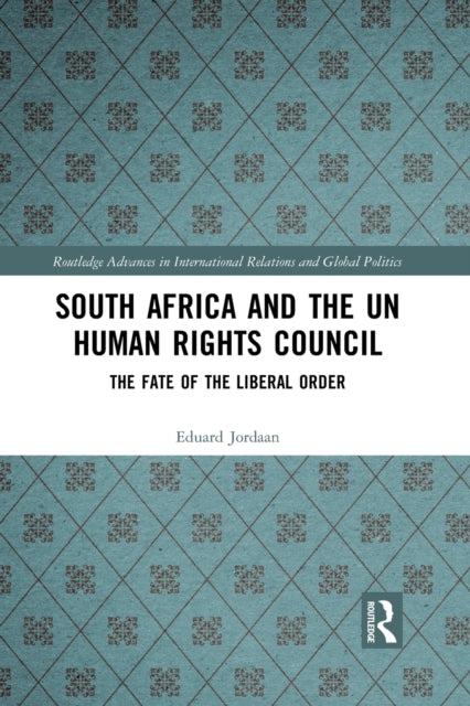 Book cover of: South Africa and the UN Human Rights Council. By: Eduard Jordaan