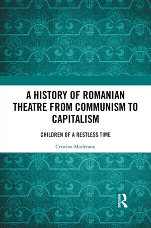 History of Romanian Theatre from Communism to Capitalism