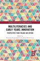 Book cover of: Multiliteracies and Early Years Innovation. By: Kristiina Kumpulainen