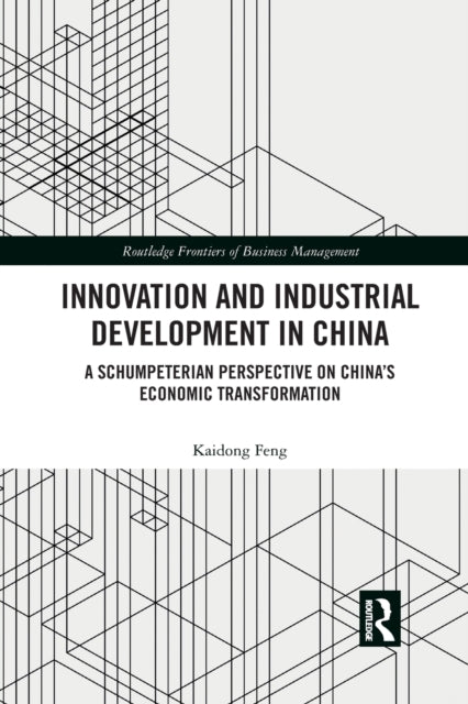 Book cover of: Innovation and Industrial Development in China. By: Kaidong Feng