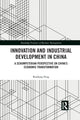 Book cover of: Innovation and Industrial Development in China. By: Kaidong Feng