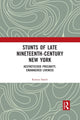 Book cover of: Stunts of Late Nineteenth-Century New York. By: Kirstin Smith