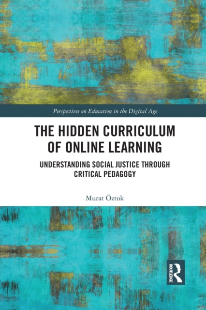 Book cover of: Hidden Curriculum of Online Learning. By: Murat Oztok