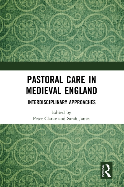 Book cover of: Pastoral Care in Medieval England. By: Peter D. Clarke
