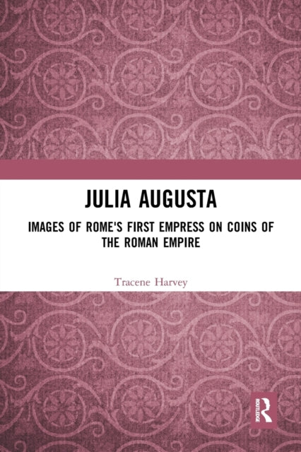 Book cover of: Julia Augusta. By: Tracene Harvey