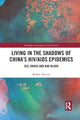 Book cover of: Living in the Shadows of China's HIV/AIDS Epidemics. By: Shelley Torcetti