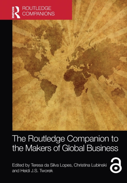 Book cover of: Routledge Companion to the Makers of Global Business. By: Teresa da Silva Lopes