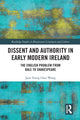 Book cover of: Dissent and Authority in Early Modern Ireland. By: Jane Yeang Chui Wong