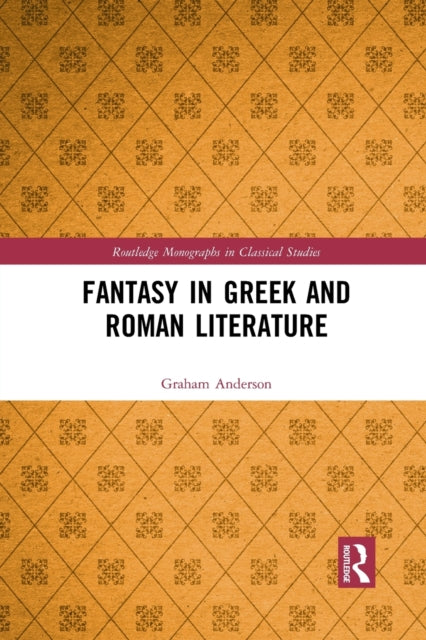 Book cover of: Fantasy in Greek and Roman Literature. By: Graham Anderson