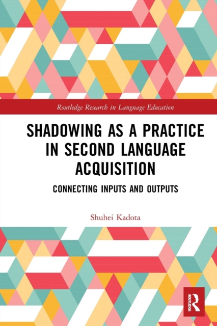 Book cover of: Shadowing as a Practice in Second Language Acquisition. By: Shuhei Kadota