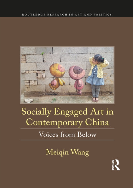 Book cover of: Socially Engaged Art in Contemporary China. By: Meiqin Wang