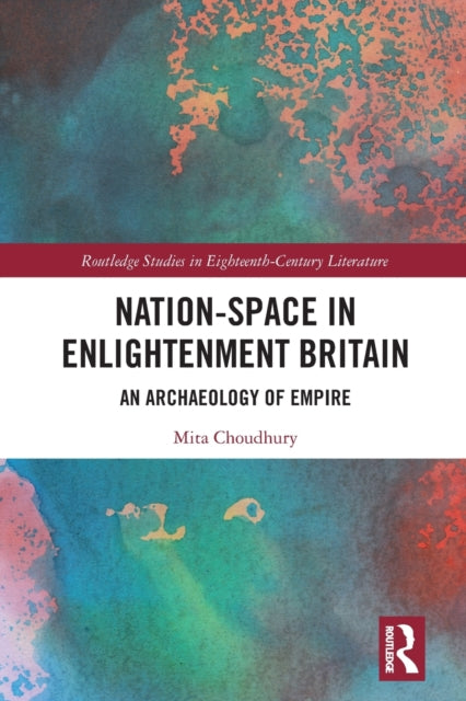 Book cover of: Nation-Space in Enlightenment Britain. By: Mita Choudhury