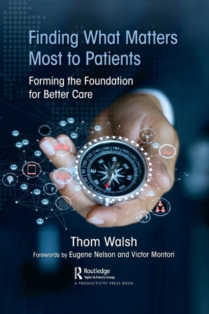 Book cover of: Finding What Matters Most to Patients. By: Thomas Walsh