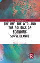 Book cover of: IMF, the WTO & the Politics of Economic Surveillance. By: Martin S. Edwards