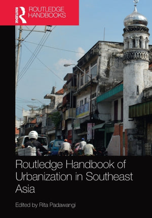 Routledge Handbook of Urbanization in Southeast Asia