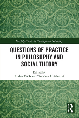 Questions of Practice in Philosophy and Social Theory