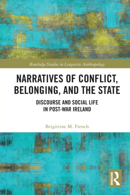 Book cover of: Narratives of Conflict, Belonging, and the State. By: Brigittine M. French