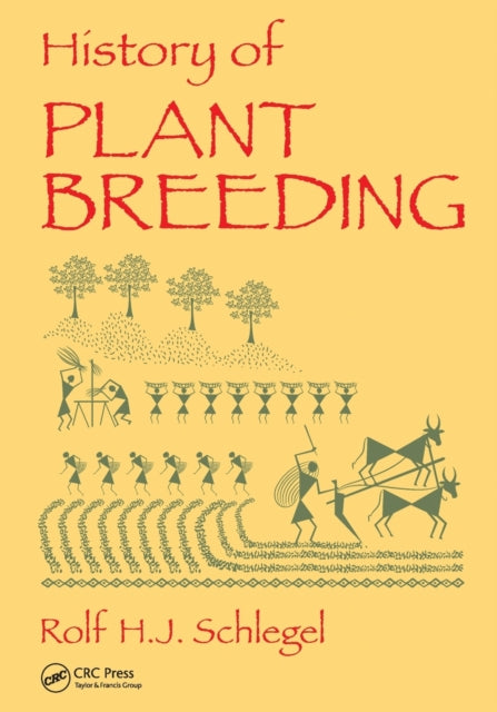 Book cover of: History of Plant Breeding. By: Rolf H. J. Schlegel