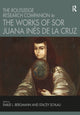 Book cover of: Routledge Research Companion to the Works of Sor Juana Ines de la Cruz. By: Emilie L. Bergmann