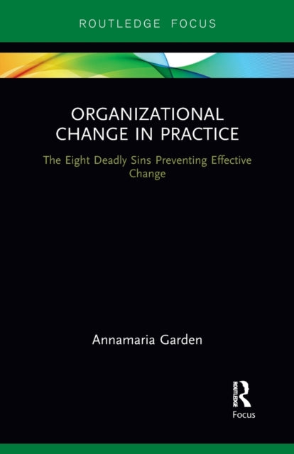 Book cover of: Organizational Change in Practice. By: Anna-Maria Garden