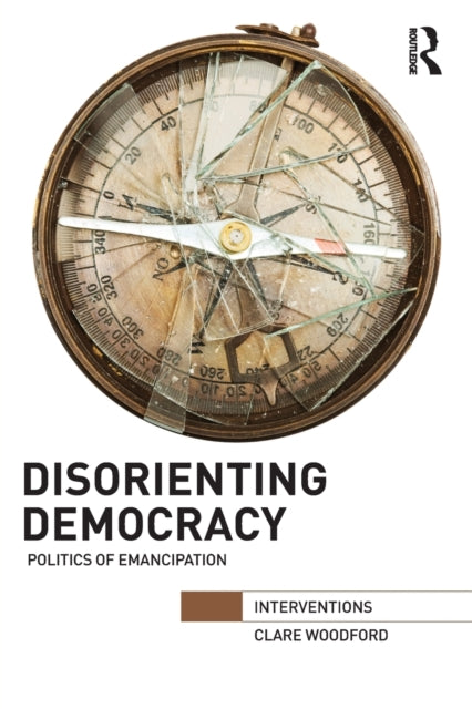Book cover of: Disorienting Democracy. By: Clare Woodford
