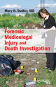 Book cover of: Forensic Medicolegal Injury and Death Investigation. By: M.D. Dudley
