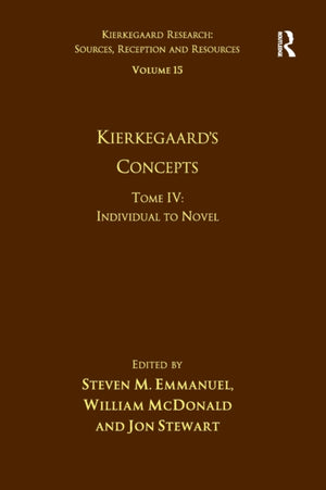 Volume 15, Tome IV: Kierkegaard's Concepts