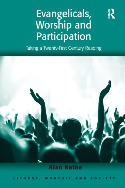 Book cover of: Evangelicals, Worship and Participation. By: Alan Rathe