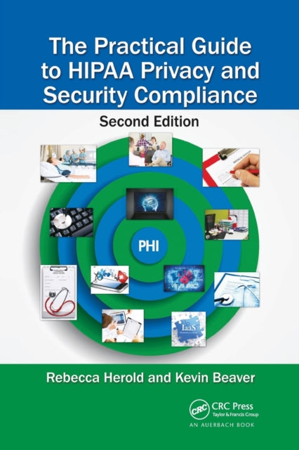 Book cover of: Practical Guide to HIPAA Privacy and Security Compliance. By: Rebecca Herold
