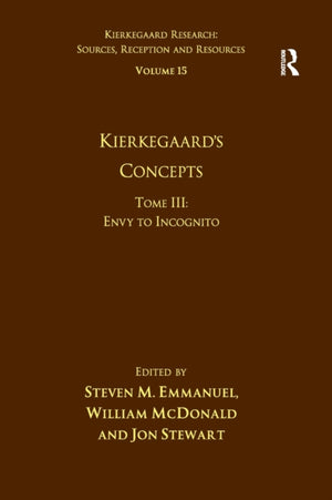 Volume 15, Tome III: Kierkegaard's Concepts