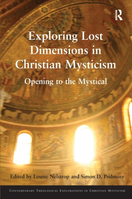 Book cover of: Exploring Lost Dimensions in Christian Mysticism. By: Louise Nelstrop