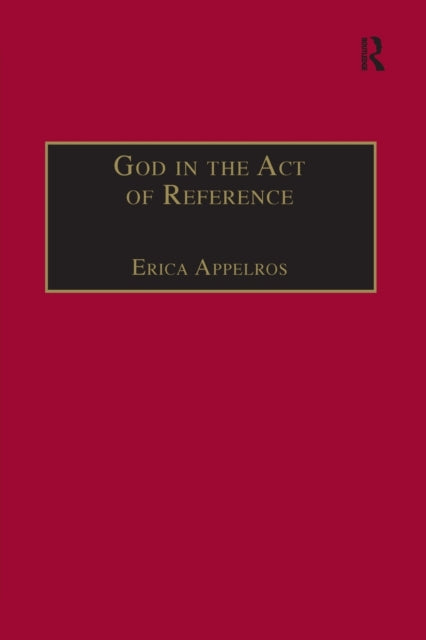 Book cover of: God in the Act of Reference. By: Erica Appelros