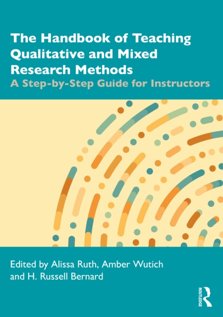 Book cover of: Handbook of Teaching Qualitative and Mixed Research Methods. By: Alissa Ruth