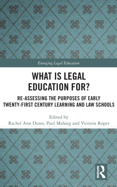 Book cover of: What is Legal Education for?. By: Rachel Dunn