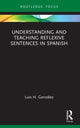 Book cover of: Understanding and Teaching Reflexive Sentences in Spanish. By: Luis H. González