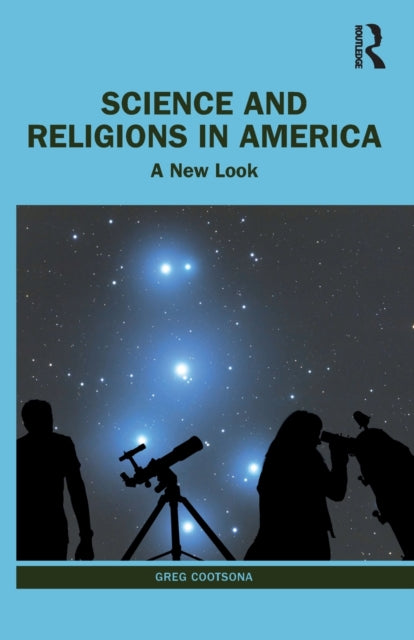 Book cover of: Science and Religions in America. By: Greg Cootsona